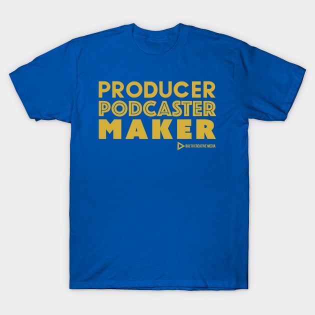 Producer Podcaster Maker T-Shirt by Queen City Podcast Network